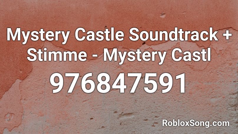 Mystery Castle Soundtrack + Stimme - Mystery Castl Roblox ID