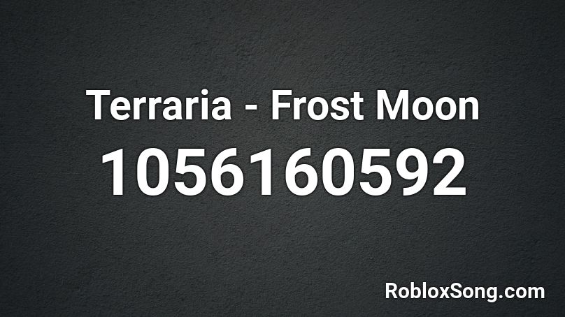 Terraria - Frost Moon Roblox ID