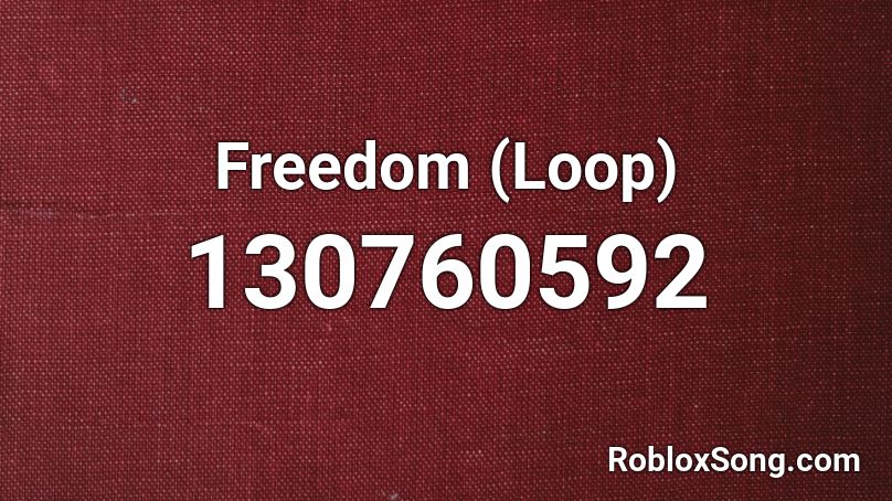 Freedom (Loop) Roblox ID