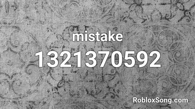 mistake Roblox ID