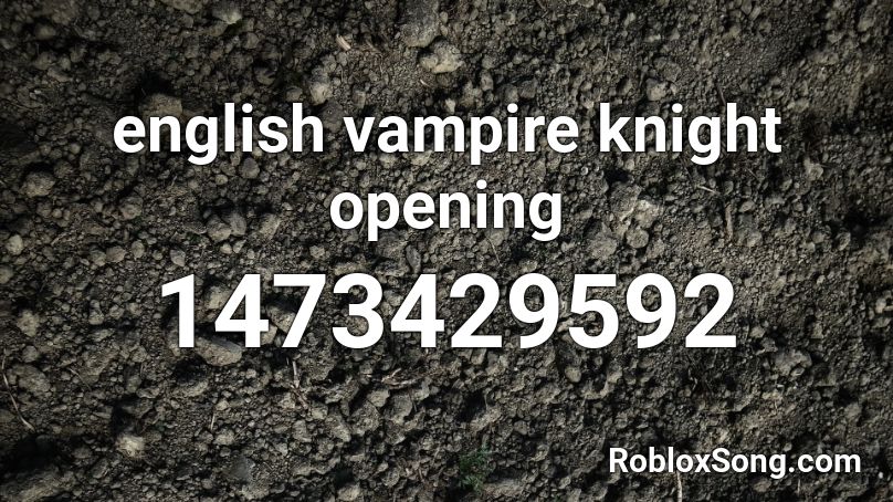 vampire knight opening.. english Roblox ID