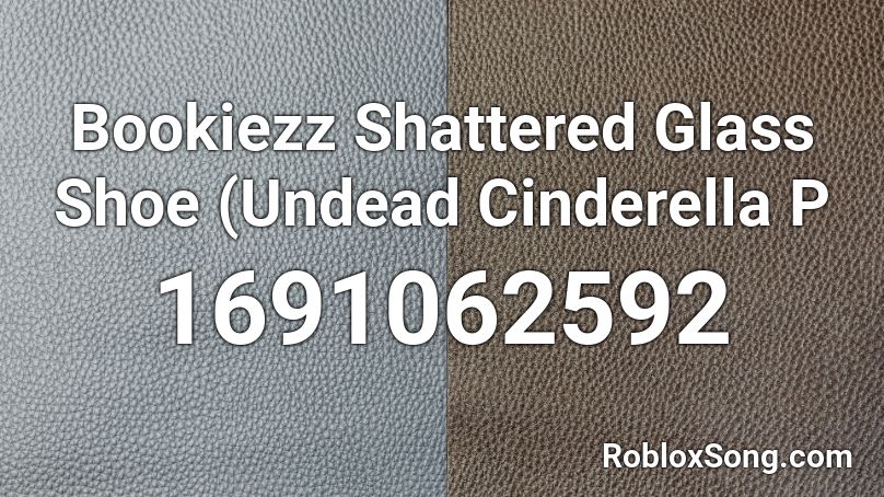 Bookiezz Shattered Glass Shoe (Undead Cinderella P Roblox ID