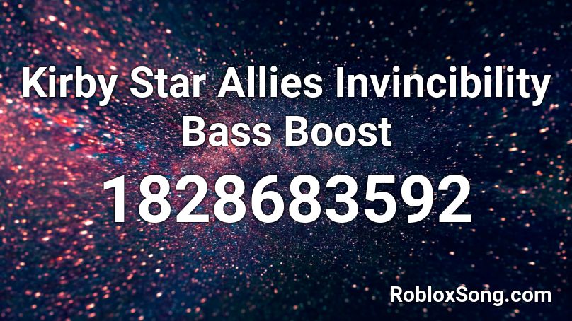 Kirby Star Allies Invincibility Bass Boost Roblox ID