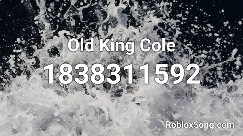 Old King Cole Roblox ID