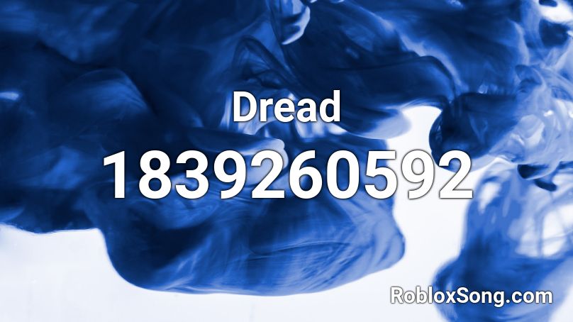 Dread Roblox ID