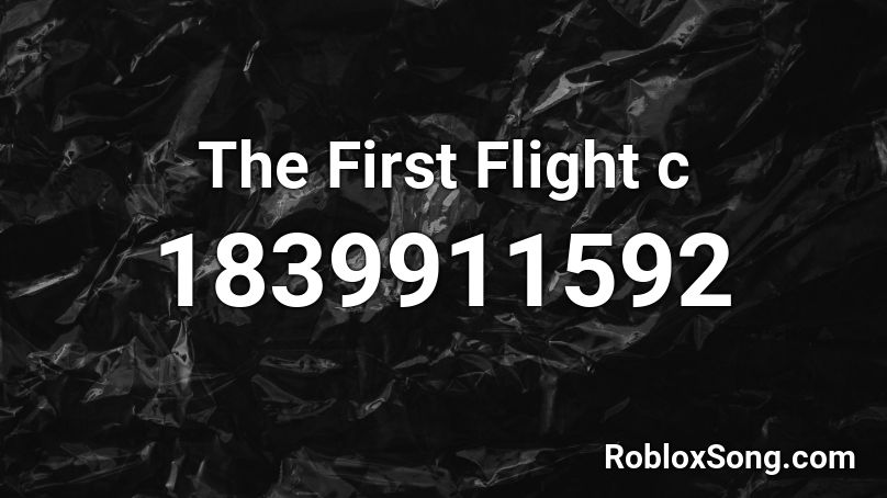 The First Flight c Roblox ID