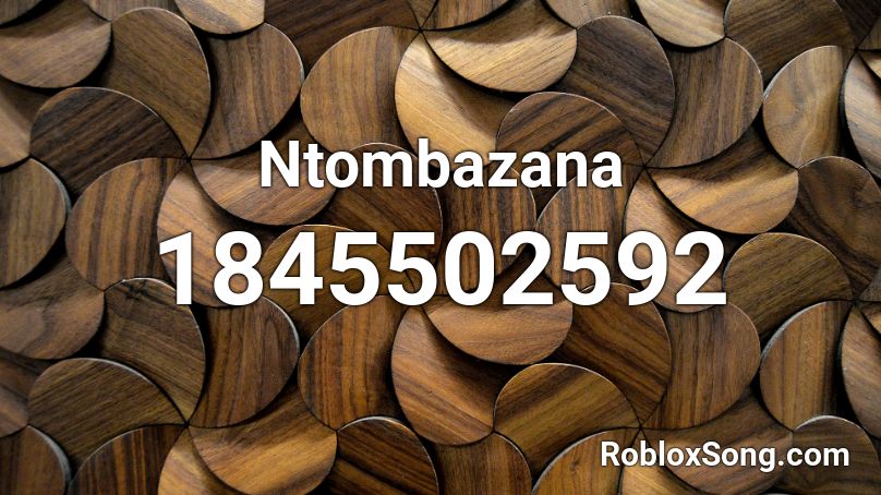 Ntombazana Roblox ID