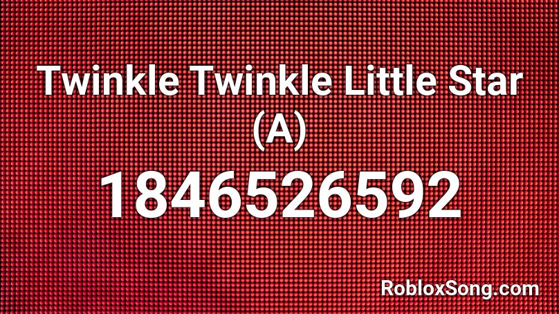 Twinkle Twinkle Little Star A Roblox Id Roblox Music Codes - roblox twinkle twinkle little star code