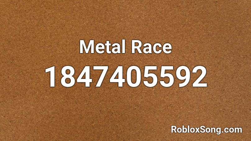 Metal Race Roblox ID