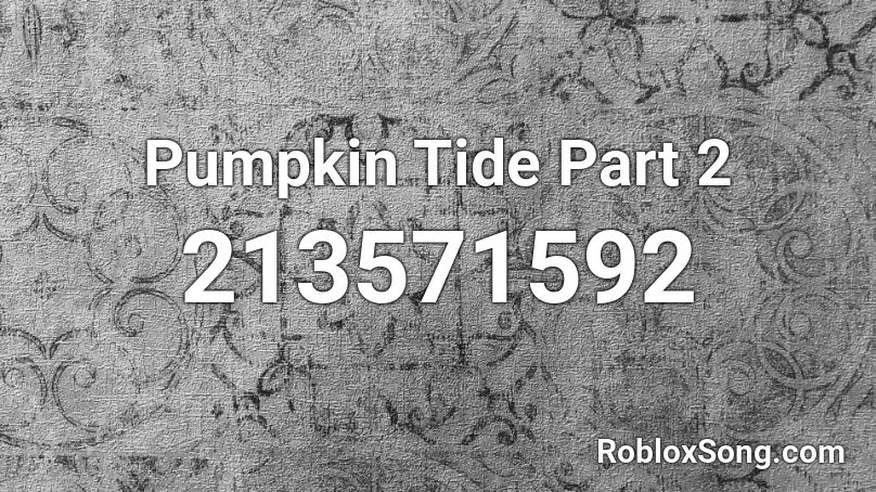 Pumpkin Tide Part 2 Roblox ID