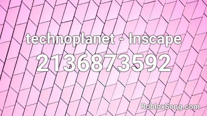 technoplanet - Inscape Roblox ID