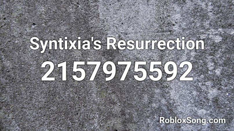 Syntixia's Resurrection Roblox ID