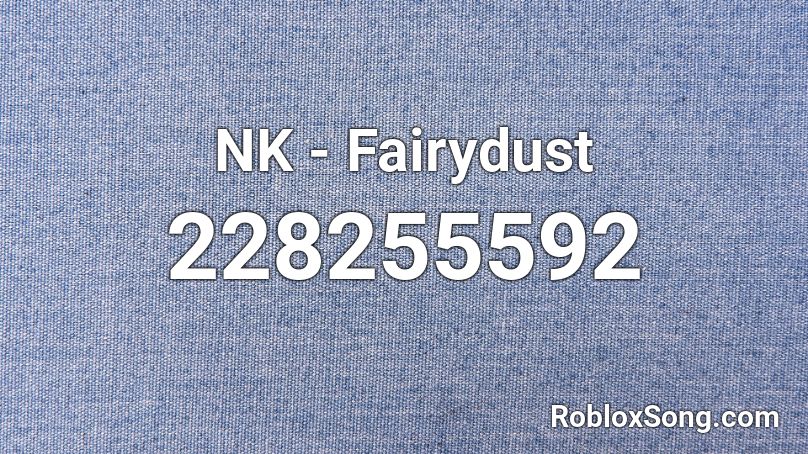 NK - Fairydust Roblox ID