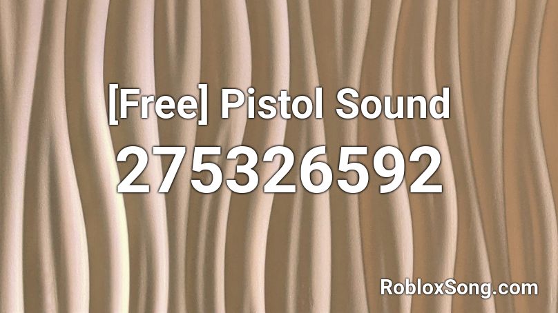 [Free] Pistol Sound Roblox ID