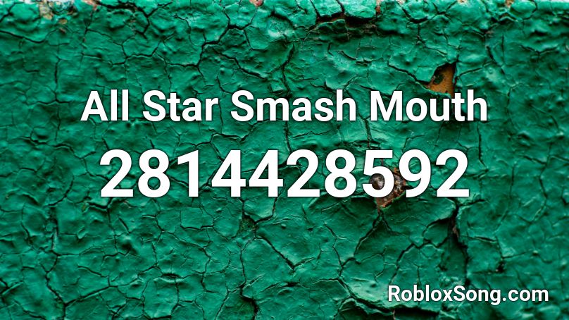 All Star Smash Mouth Roblox Id Roblox Music Codes - smash mouth all star roblox song id