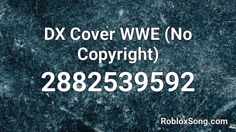 Dx Cover Wwe No Copyright Roblox Id Roblox Music Codes - bongo cat lets go roblox id