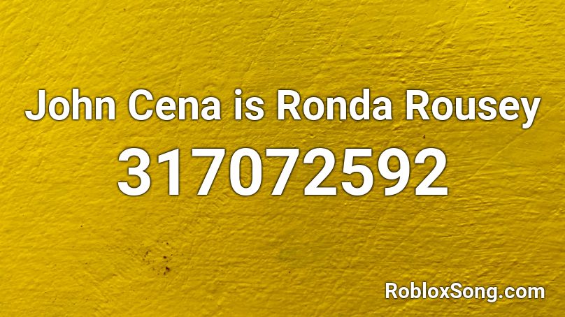 John Cena is Ronda Rousey  Roblox ID