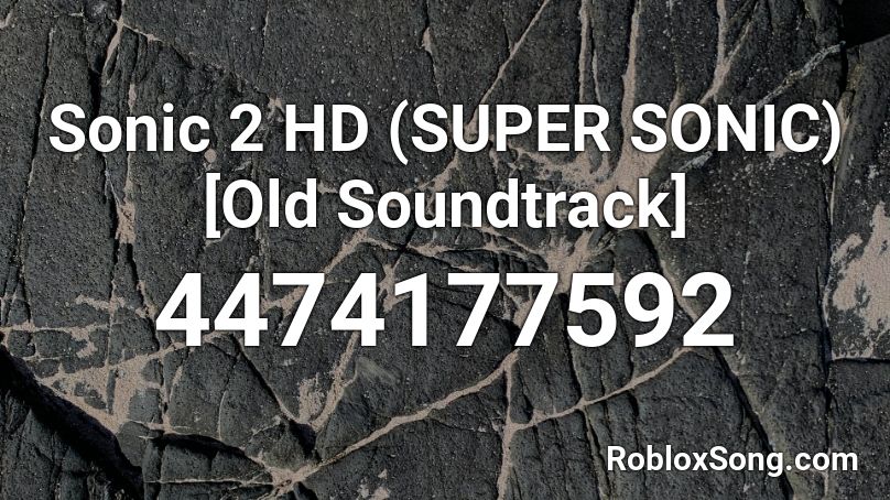 Sonic 2 HD (SUPER SONIC) [Old Soundtrack] Roblox ID
