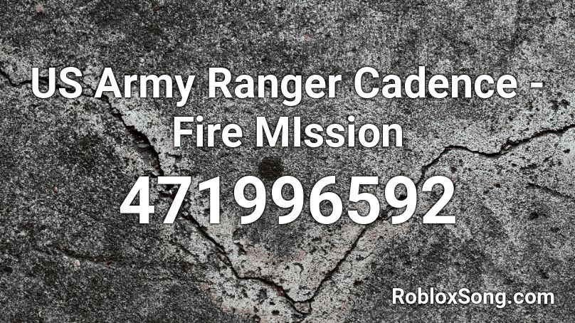 Us Army Ranger Cadence Fire Mission Roblox Id Roblox Music Codes - us army cadence roblox id
