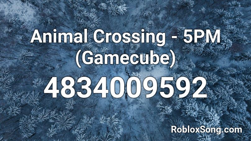 Animal Crossing - 5PM (Gamecube) Roblox ID