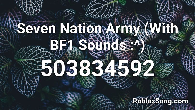 Seven Nation Army With Bf1 Sounds Roblox Id Roblox Music Codes - roblox bf1 song id