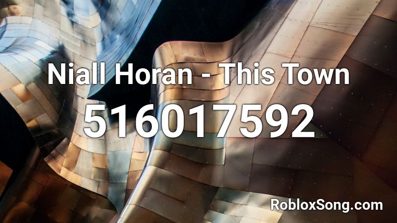 Niall Horan - This Town (Pre-Release Version) Roblox ID
