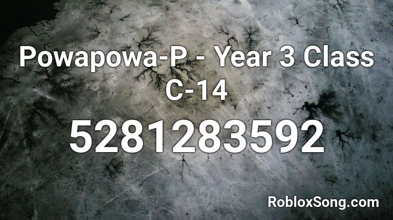 Powapowa P Year 3 Class C 14 Roblox Id Roblox Music Codes - roblox powapowa p