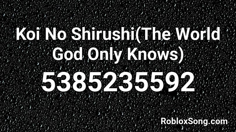 Koi No Shirushi(The World God Only Knows) Roblox ID