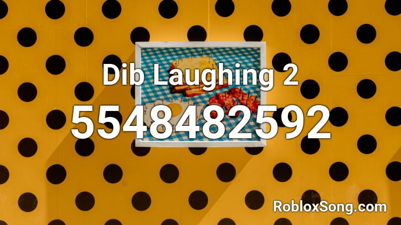 Dib Laughing 2 Roblox ID