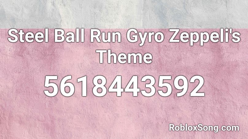  Steel Ball Run Gyro Zeppeli's Theme  Roblox ID