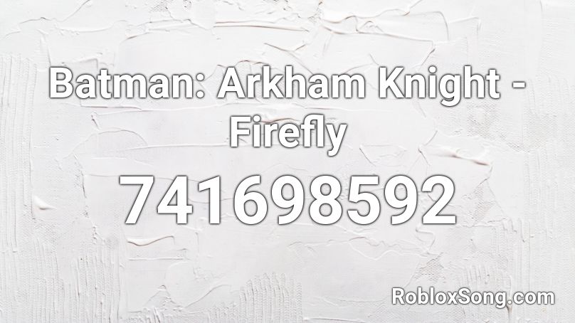 Batman: Arkham Knight - Firefly Roblox ID