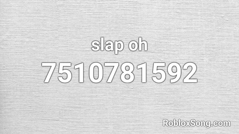 slap oh Roblox ID