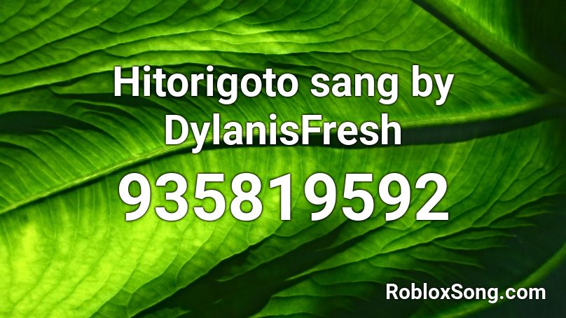 Hitorigoto Sang By Dylanisfresh Roblox Id Roblox Music Codes - ricegum god church roblox code