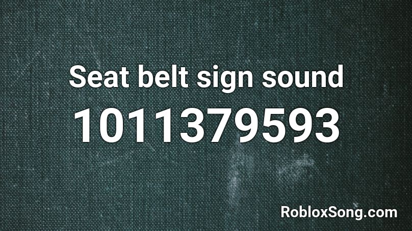 Seat belt sign sound Roblox ID