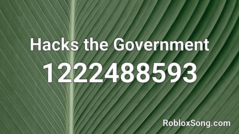 Hacks the Government Roblox ID