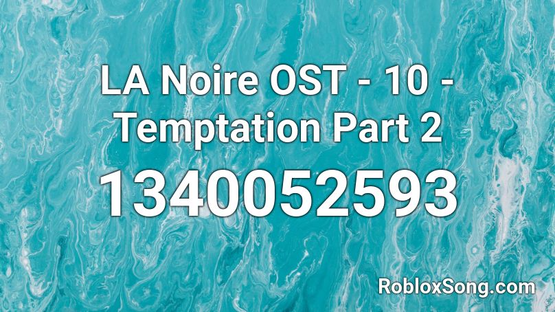 LA Noire OST - 10 - Temptation Part 2 Roblox ID