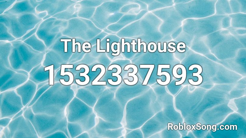 The Lighthouse Roblox ID