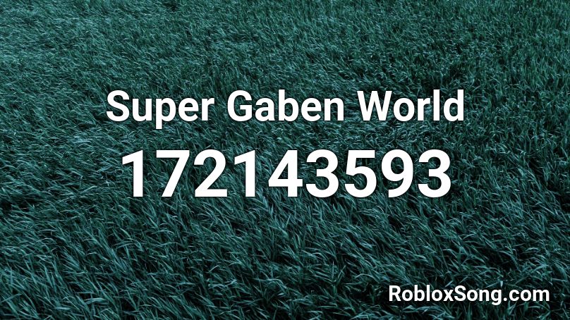 Super Gaben World Roblox ID