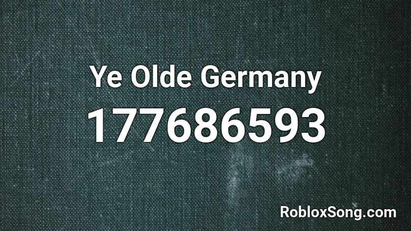 Ye Olde Germany Roblox ID