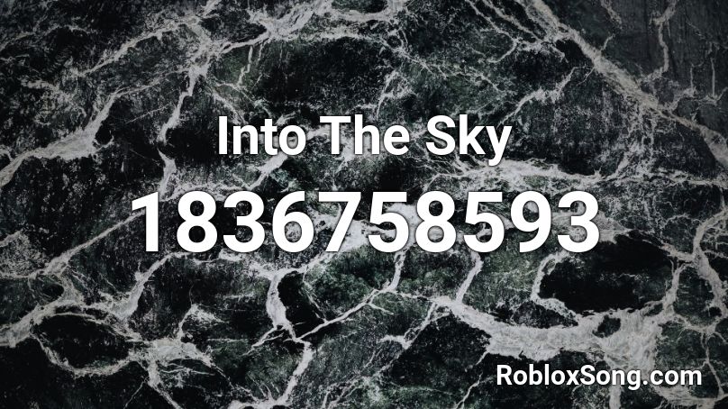 Into The Sky Roblox ID