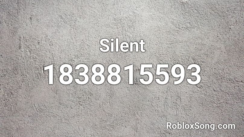 Silent Roblox ID