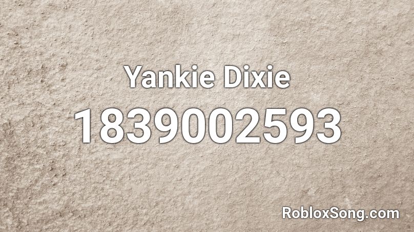 Yankie Dixie Roblox ID