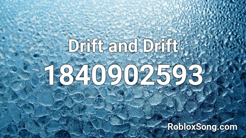 Drift and Drift Roblox ID