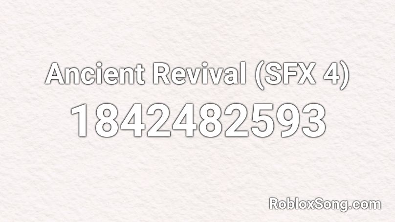 Ancient Revival (SFX 4) Roblox ID