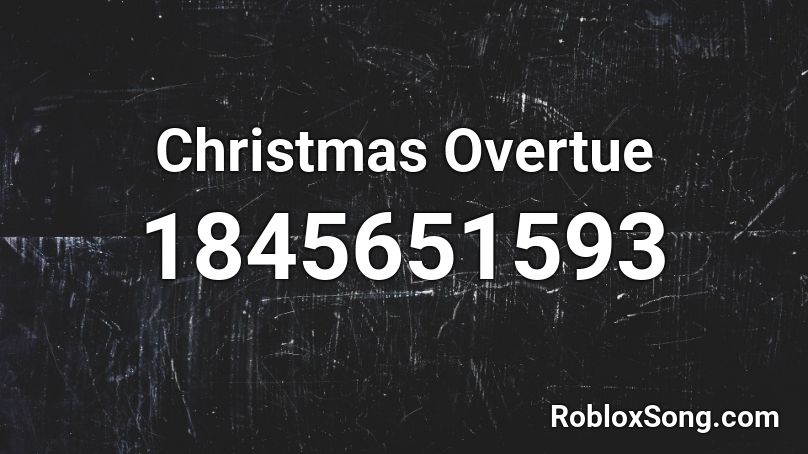 Christmas Overtue Roblox ID