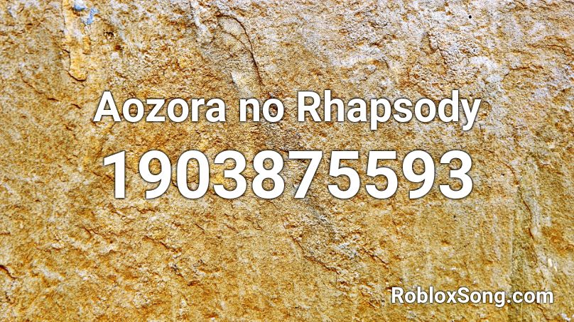 Aozora no Rhapsody Roblox ID