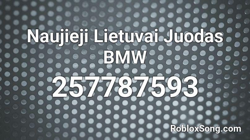 Naujieji Lietuvai Juodas BMW Roblox ID