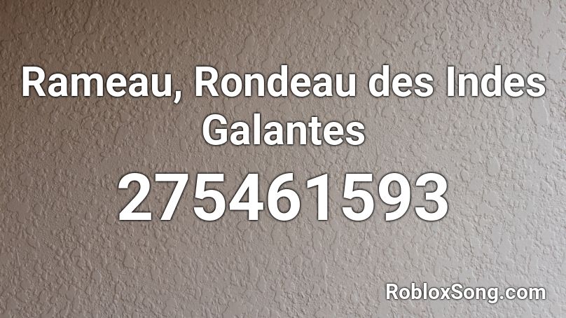 Rameau, Rondeau des Indes Galantes Roblox ID