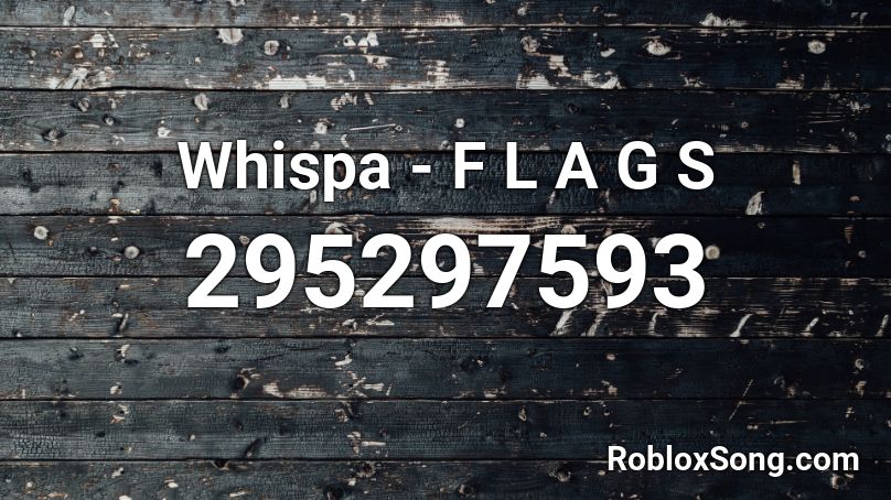 Whispa - F L A G S Roblox ID