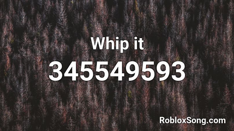 Whip it Roblox ID